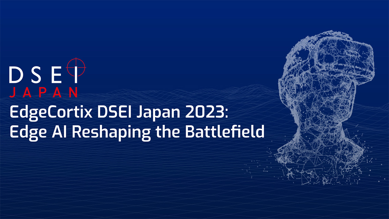 EdgeCortix DSEI Japan 2023