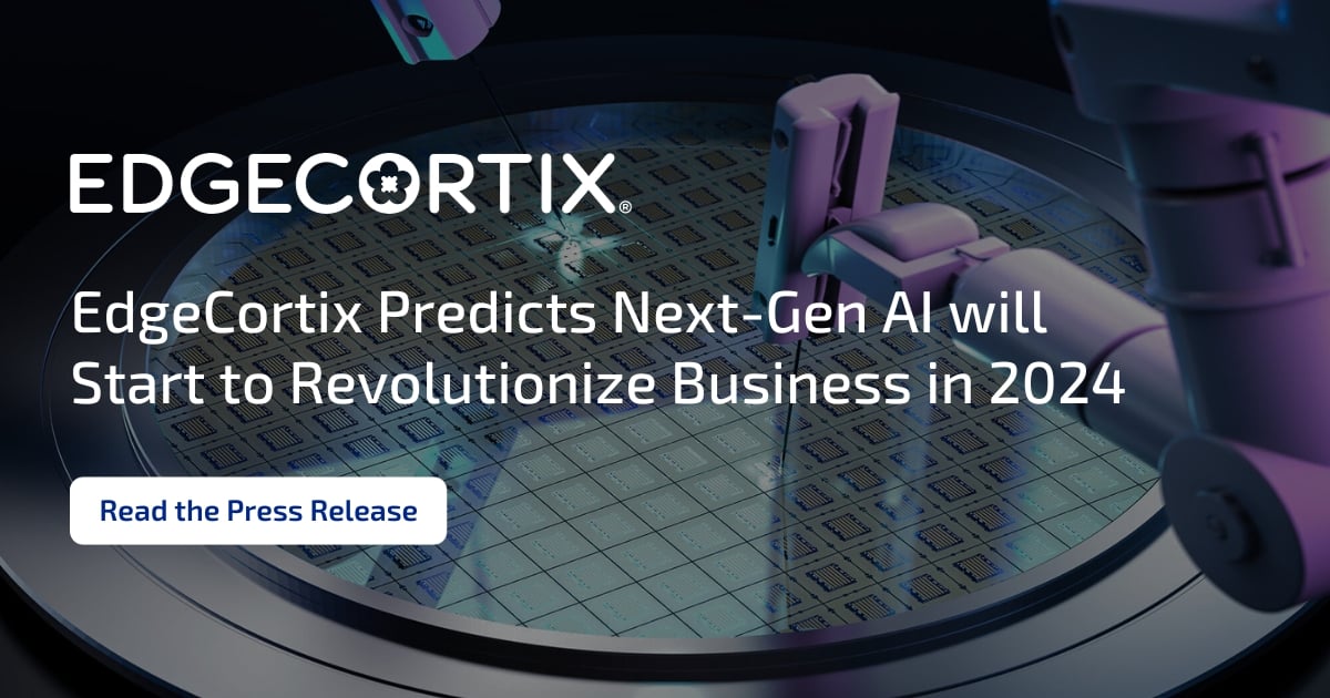 EdgeCortix Predicts Next-Gen AI will Start to Revolutionize Business in 2024